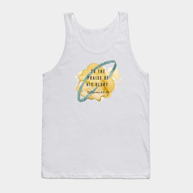 To the praise of his Glory Tank Top by Mission Bear